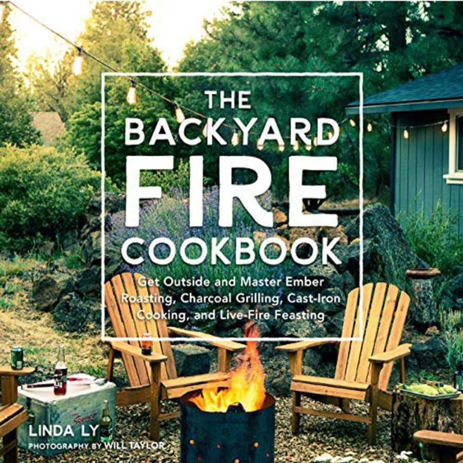 Camp & Garden * | The Backyard Fire Cookbook Linda Ly Sale Online