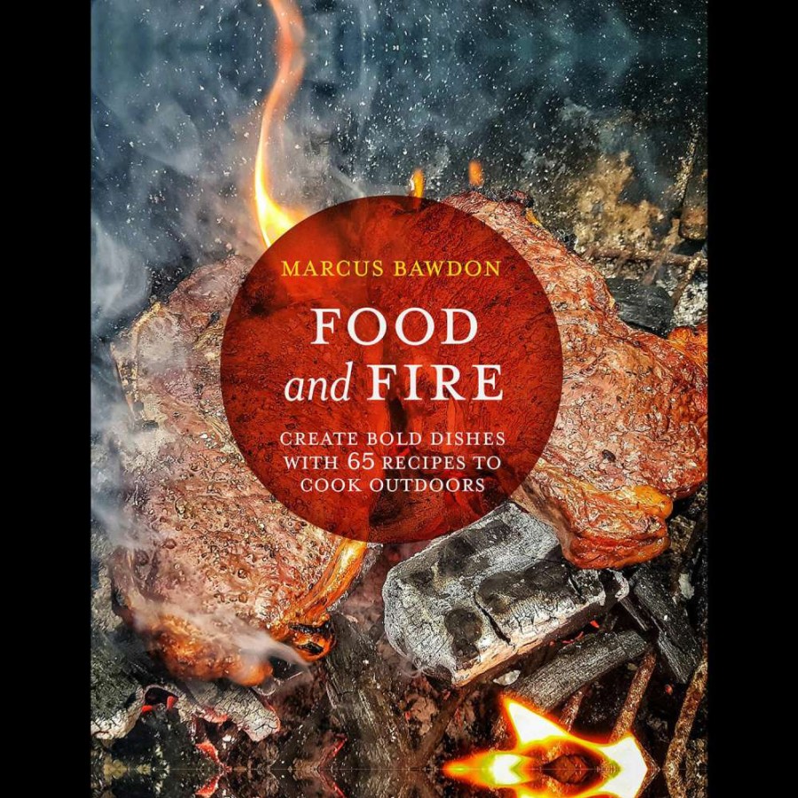 Camp & Garden * | Food And Fire By Marcus Bawdon 100% Guarantee